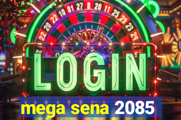 mega sena 2085